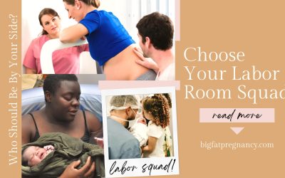 Choose Your Labor Room Squad: Who Should Be By Your Side?